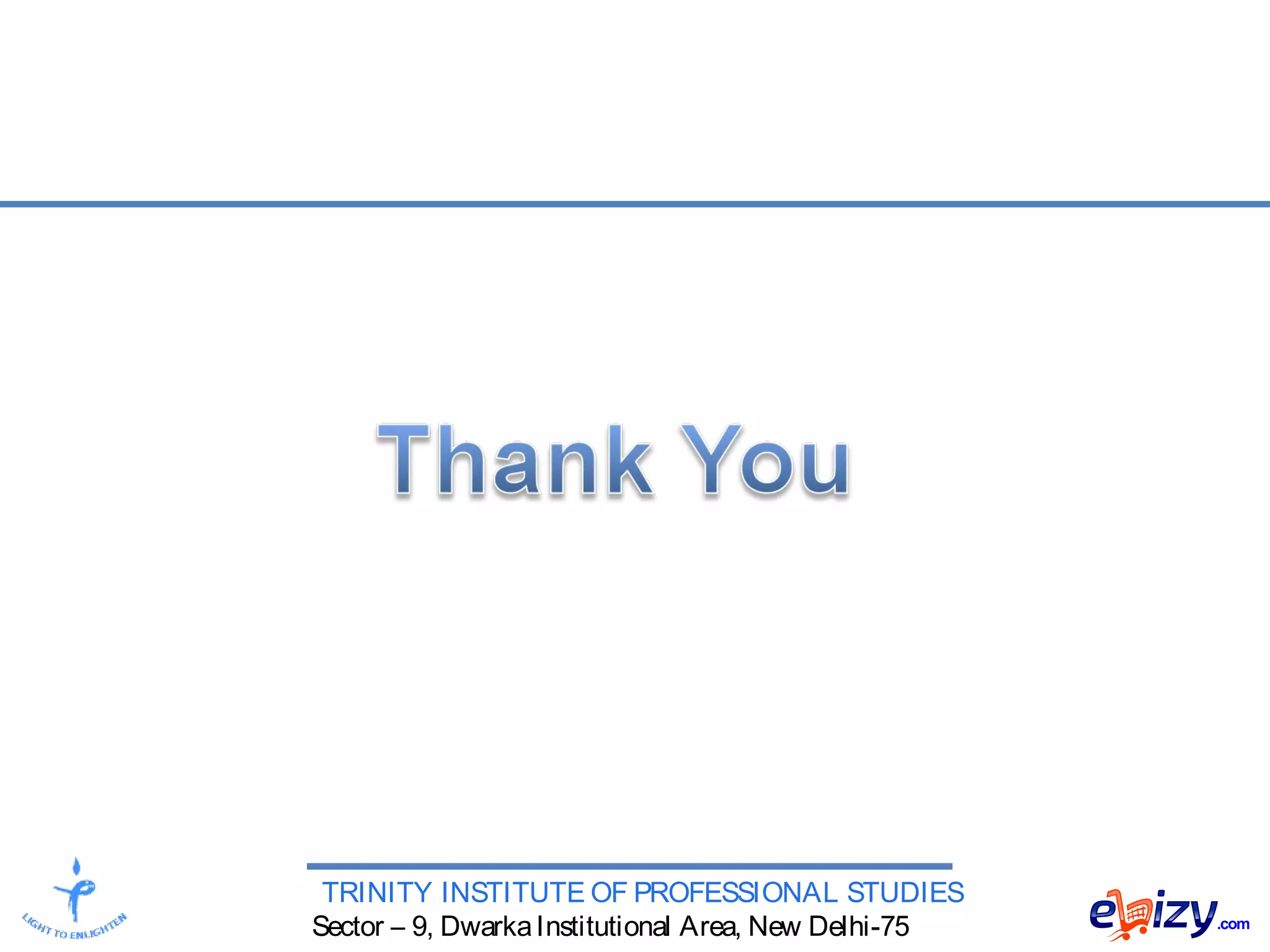 TRINITY INSTITUTE OF PROFESSIONAL STUDIES
Sector – 9, DwarkaInstitutional Area, New Delhi-75
 