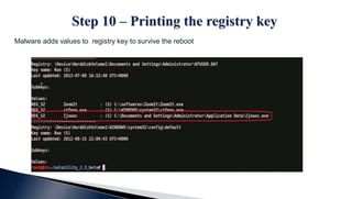 Malware adds values to registry key to survive the reboot
 