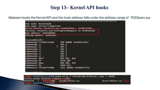 Malware hooks the Kernel API and the hook address falls under the address range of TDSSserv.sys
 