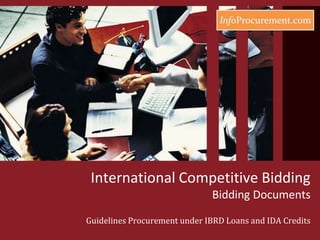 International Competitive BiddingBidding Documents Guidelines Procurementunder IBRD Loans and IDA Credits 