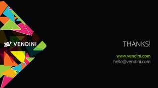 THANKS!
www.vendini.com
hello@vendini.com
 