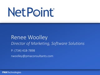 PMATechnologies
Renee Woolley
Director of Marketing, Software Solutions
P: (734) 418-7898
rwoolley@pmaconsultants.com
 