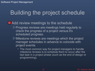 Building the project schedule ,[object Object],[object Object],[object Object],[object Object]