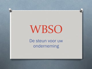 WBSO De steun voor uw onderneming 