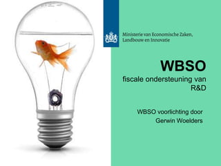 WBSOfiscale ondersteuning van R&D WBSO voorlichting door  GerwinWoelders 