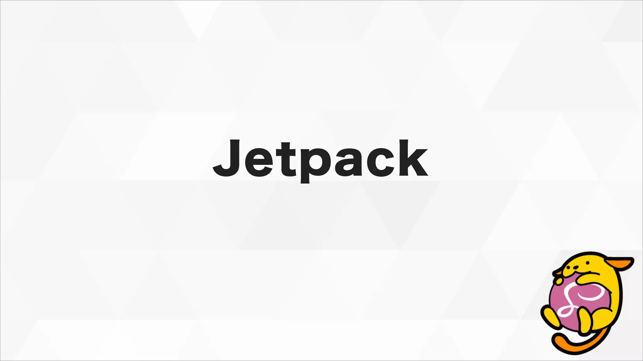 Jetpack
 