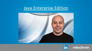 Java Enterprise Edition
 