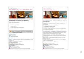 Offre d'automne à 199€ pp
Hôtel Quartier Latin jusqu'au 15 novembre




Forfait gastronomique pour 2 pers. à l'Hôtel Quartier Latin (Marche en
Famenne): 2 nuits chambre double, 1 menu saveurs 3 services et 1
dîner Fruits de Mer.

Réservez, du 15 octobre au 15 novembre, l'offre spéciale d'automne du réputé
Hôtel-Restaurant Quartier Latin à Marche-en-Famenne. Un forfait qui a de
quoi vous plaire:

• 2 nuitées en chambre double avec petit-déjeuner
• 1 menu Saveurs 3 services 2 couverts
• 1 plateau Fruits de mer 2 couverts

Le restaurant vous offre également, avec le menu saveur et le dîner fruits de
mer, les apéritif, vins, eau et café.


Le Quartier Latin, 4 étoiles entre Bruxelles et Luxembourg

Situé à Marche-en-Famenne, à 1 heure de Bruxelles et Luxembourg, l'Hôtel-
Restaurant Quartier-Latin mérite parfaitement ses 4 étoiles.

Situé à 25 minutes dela route de Durbu, l'établissement propose des
installations de bien-être avec une piscine intérieure,un sauna, un hammam
et un bain turc.

Attrait particulier, une aile de l'hôtel est abritée dans les murs d'une église
jésuite du XVIIIe siècle.

Cette offre spéciale automne est valable, bien sûr, selon les disponibilités de
l'hôtel, qui compte 75 chambres.

Pour en avoir le coeur net, il vous suffit d'appeler.




                                                                                  44
 