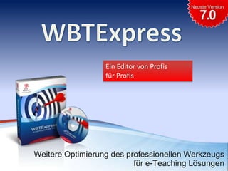 WBTExpress Ein Editor von Profisfür Profis 