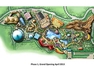 Phase 1, Grand Opening April 2013
 