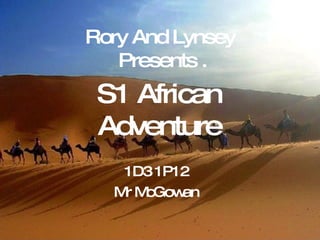 Rory And Lynsey  Presents . 1D3 1P12 Mr McGowan S1 African Adventure 