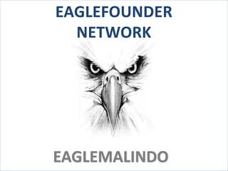 EAGLEFOUNDER
NETWORK
 