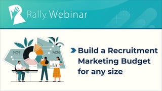 Build a Recruitment
Marketing Budget
for any size
 