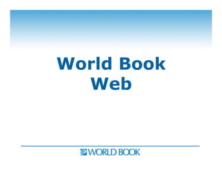 World Book
  Web
 