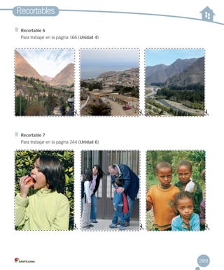 289
Recortable 6
Para trabajar en la página 166 (Unidad 4)
Recortable 7
Para trabajar en la página 244 (Unidad 6)
Recortables
RECORT.T 2.indd 289 15-06-12 20:00
 