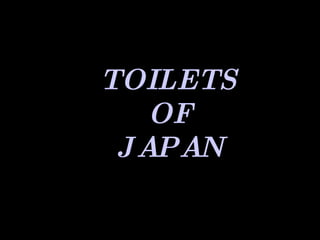 TOILETS OF JAPAN 