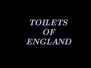 TOILETS OF ENGLAND 