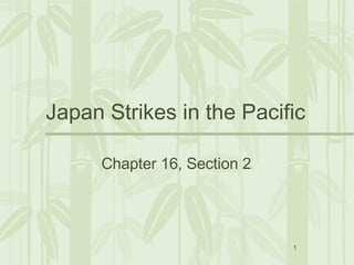 Japan Strikes in the Pacific  ,[object Object]