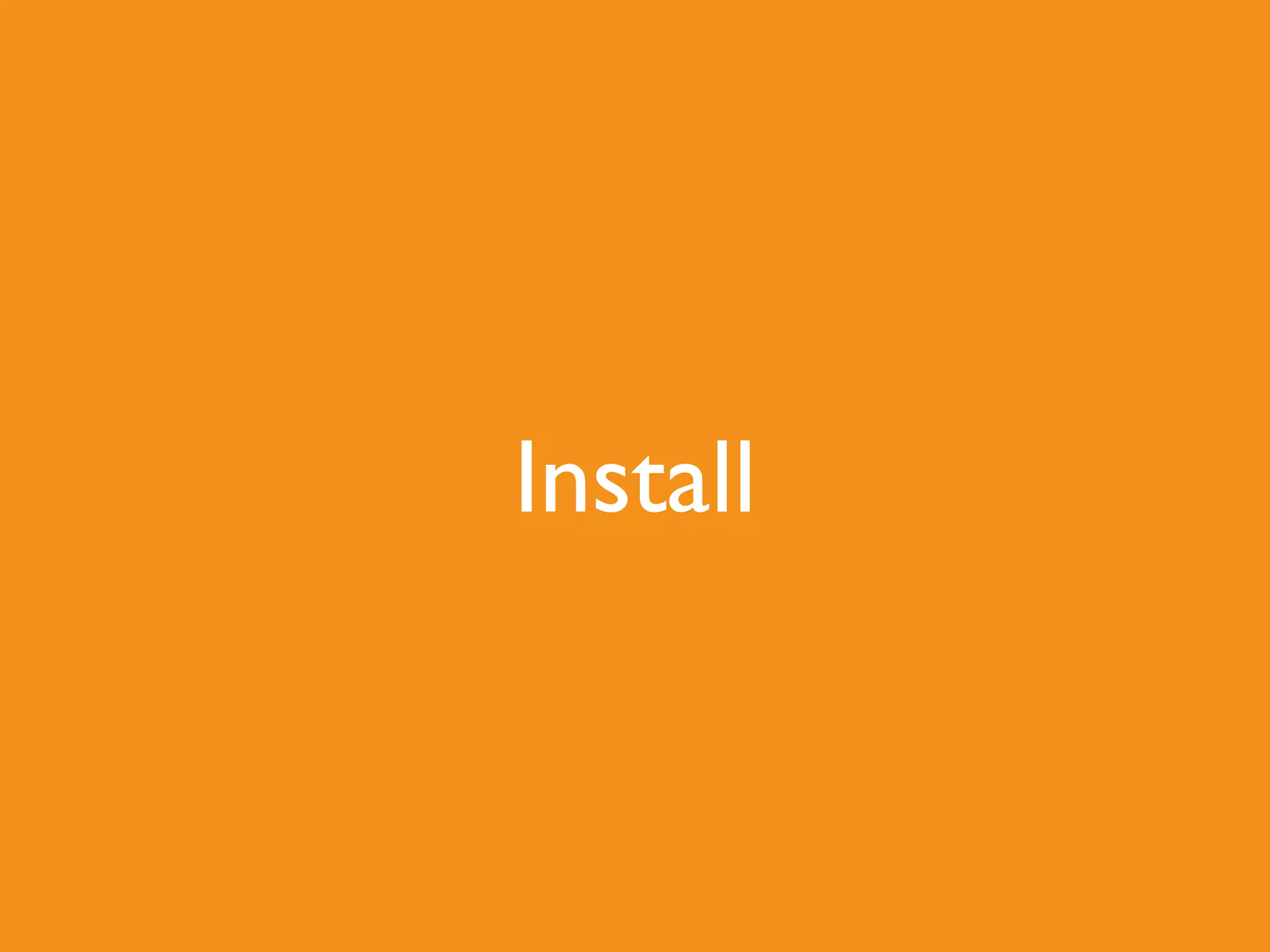 Install
 