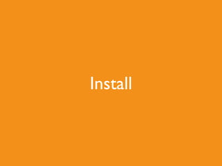 Install
 