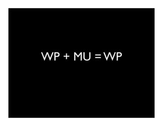 WP + MU = WP
 