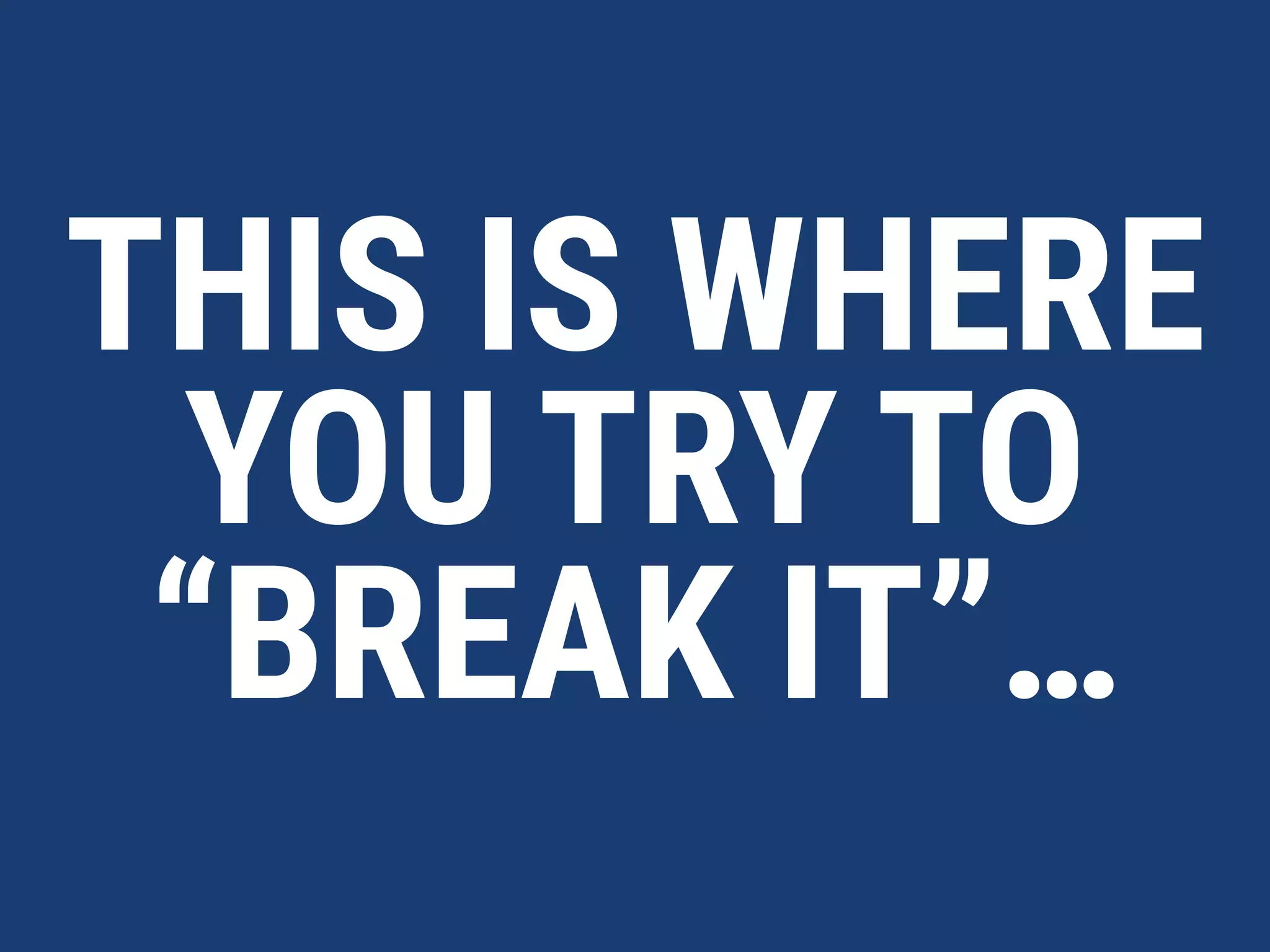 ONCE IT’S
READY TO GO
I LAUNCH IT
 