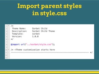 Import parent styles
in style.css
 