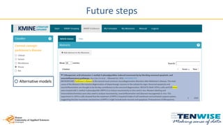 Future steps
Alternative models
 