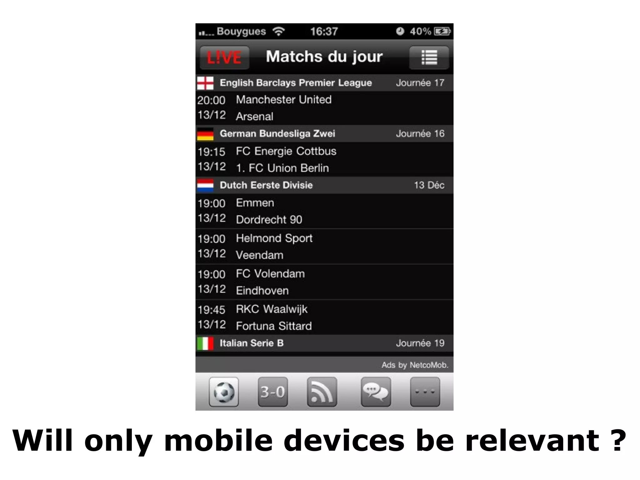 Will only mobile devices be relevant ?
 