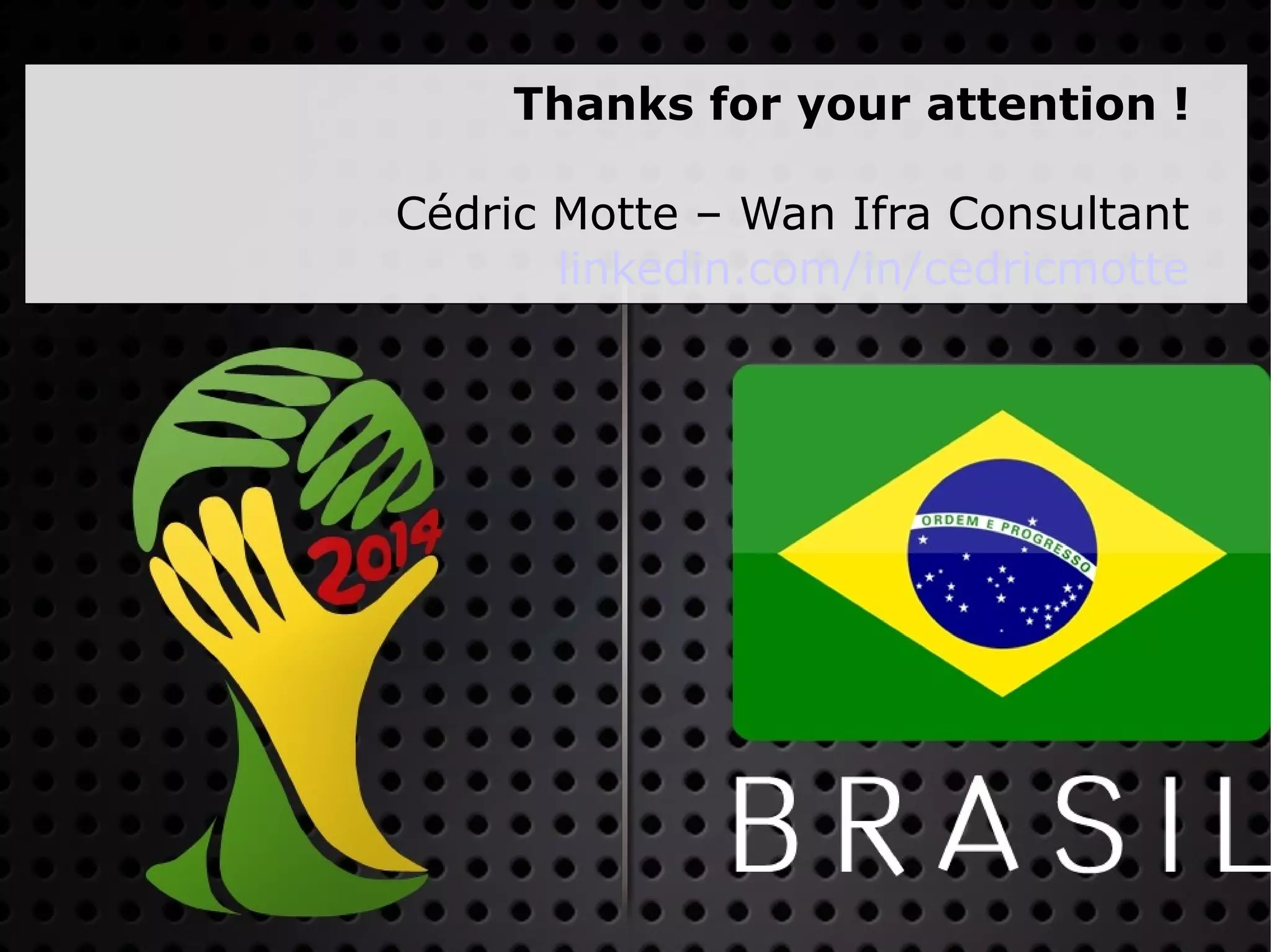 Thanks for your attention !

Cédric Motte – Wan Ifra Consultant
       linkedin.com/in/cedricmotte
 