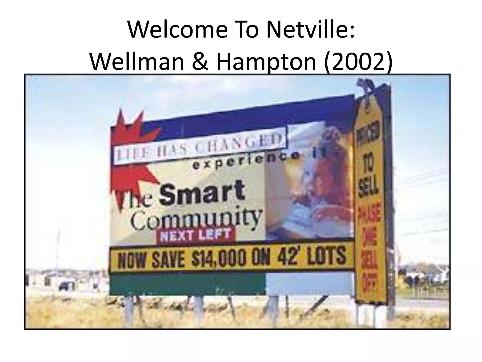 Welcome To Netville: Wellman & Hampton (2002)