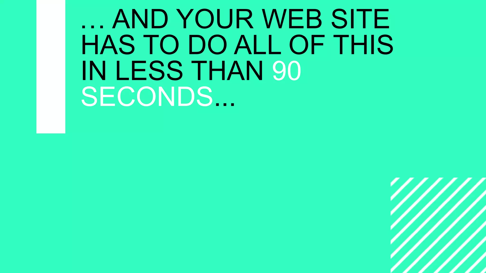 =
CAMPAIGNING
WITH
WORDPRESS
… AND YOUR WEB SITE
HAS TO DO ALL OF THIS
IN LESS THAN 90
SECONDS...
 