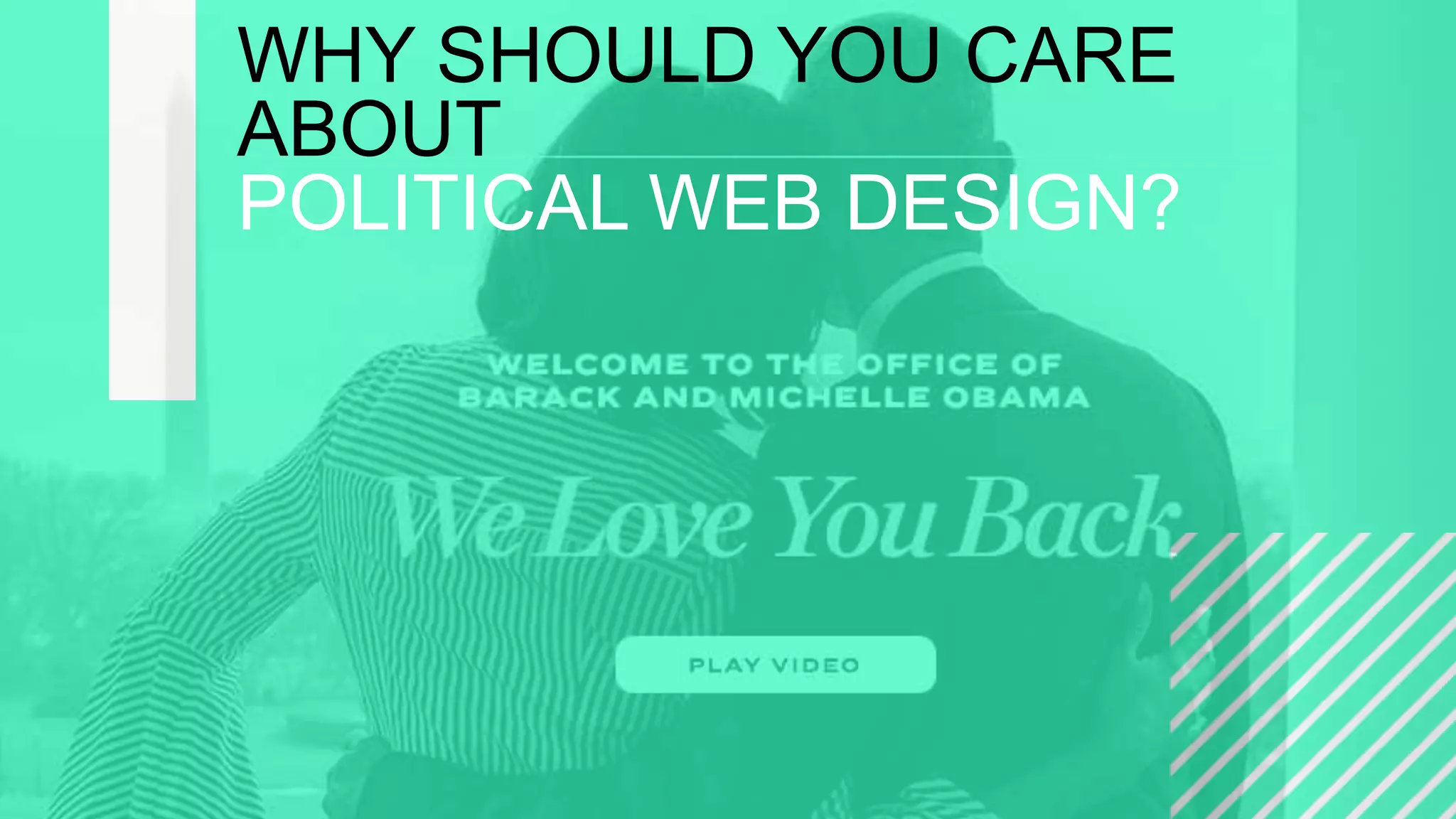 =
CAMPAIGNING
WITH
WORDPRESS
WHY SHOULD YOU CARE
ABOUT
POLITICAL WEB DESIGN?
 