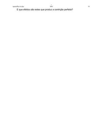 +
openoffice-in.doc IHS 18.
E que efeitos são estes que produz a contrição perfeita?
 