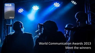 World Communication Awards 2013
Meet the winners

 