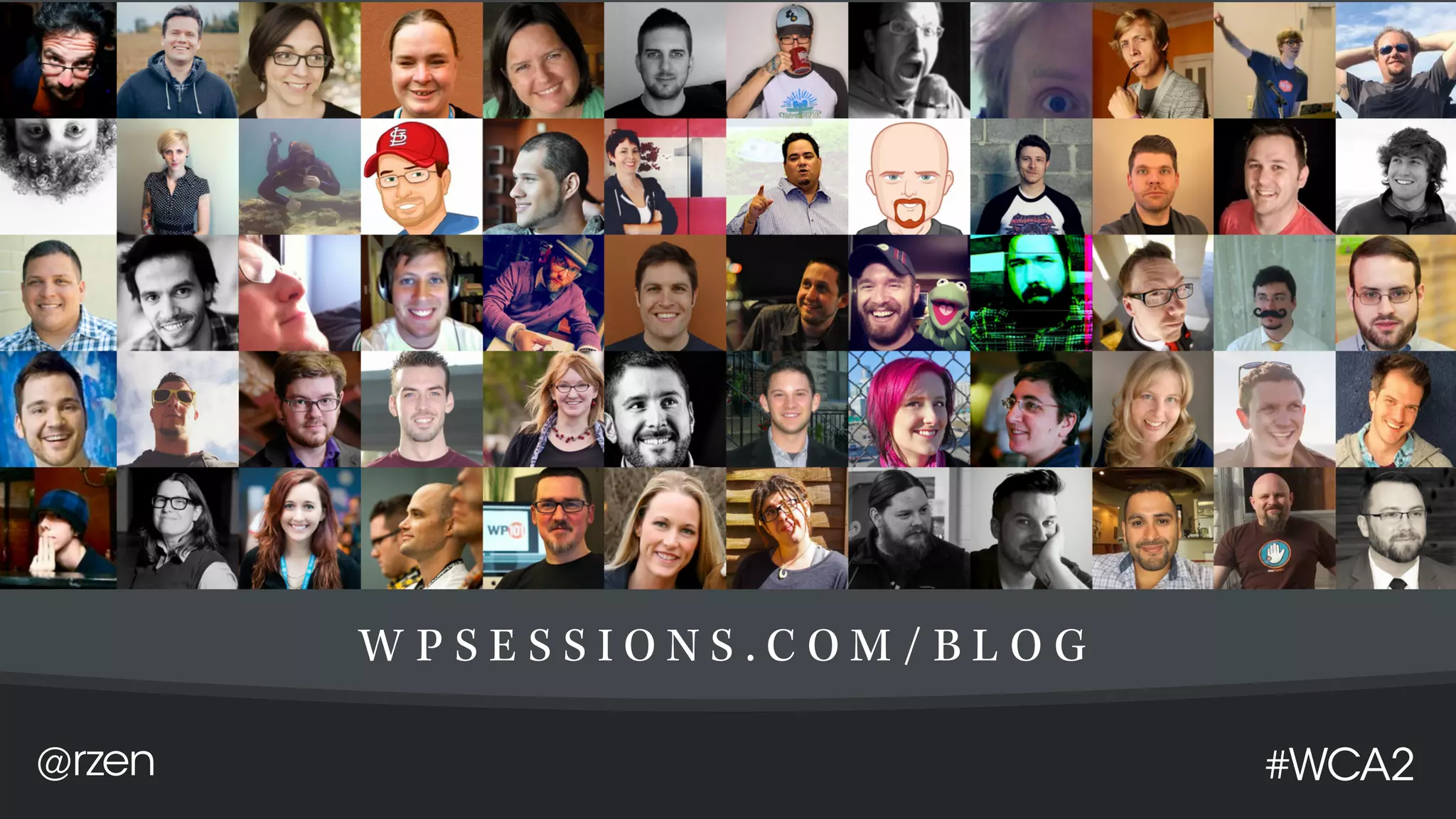 @rzen #WCA2
W P S E S S I O N S . C O M / B L O G
 