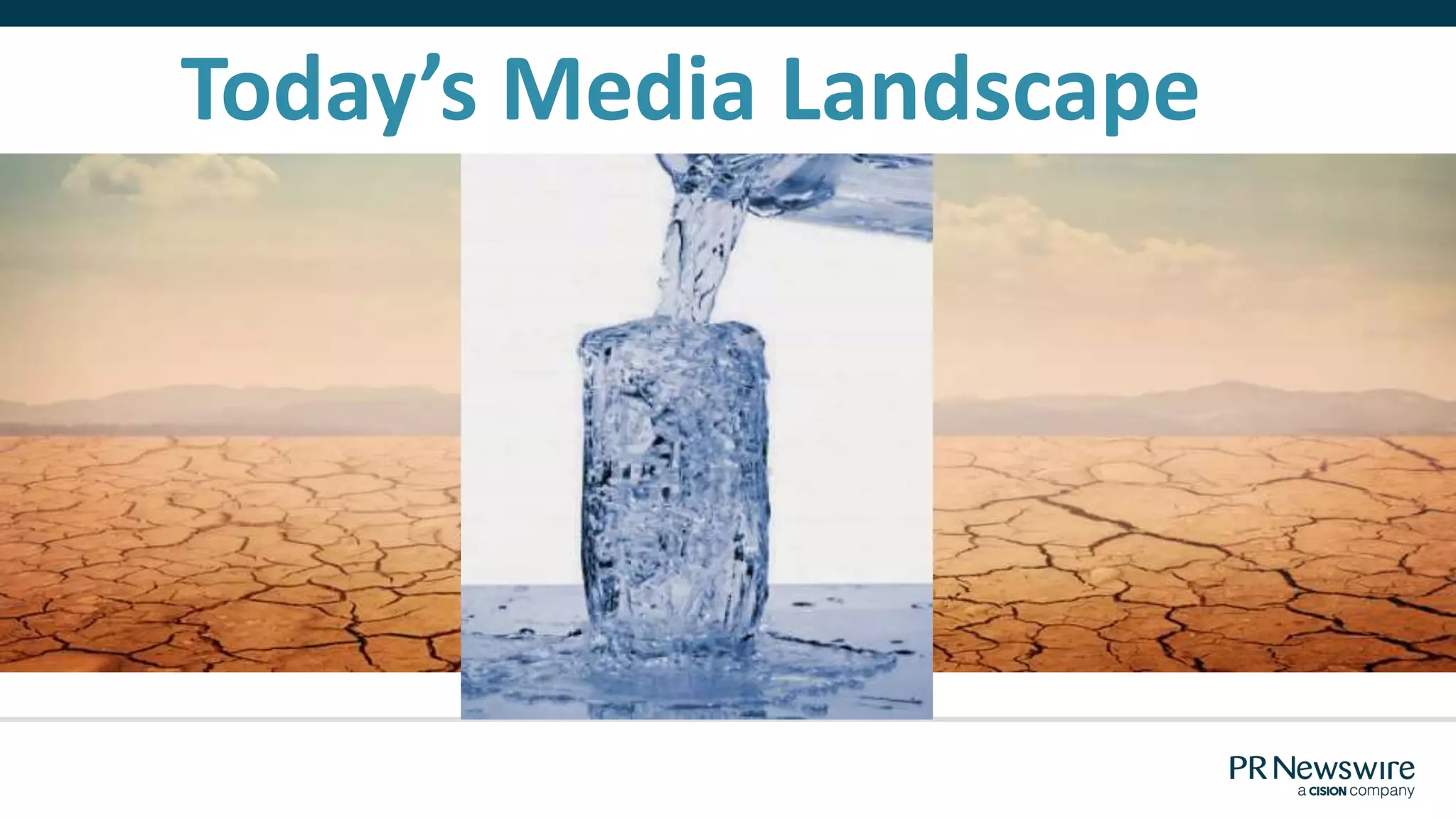 Today’s Media Landscape
 