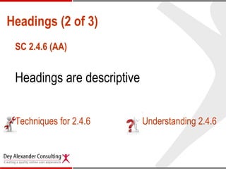 SC 2.4.6 (AA) Headings are descriptive Techniques for 2.4.6 Understanding 2.4.6 Headings (2 of 3) 