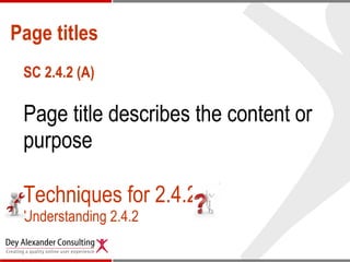 Page titles SC 2.4.2 (A) Page title describes the content or purpose Techniques for 2.4.2 Understanding 2.4.2 