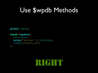 Use $wpdb Methods

global $wpdb;

$wpdb->update(
   $articles,
   array('review' => $rating),
   compact('post_id')
);




                 RIGHT
 