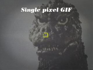 Single pixel GIF
 