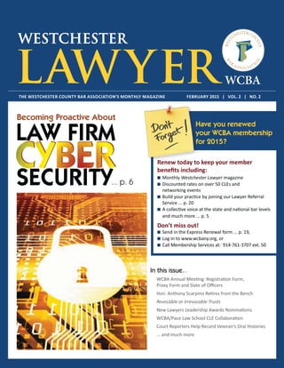 THE WESTCHESTER COUNTY BAR ASSOCIATION’S MONTHLY MAGAZINE FEBRUARY 2015 | VOL. 2 | NO. 2
LAWYER
WESTCHESTER
WCBA
WEST
CHES...