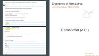 Pierre MOBIAN
WordCamp Biarritz 2023
Ergonomie et formulaires
Communiquer clairement
Reconfirmer (A.R.)
 