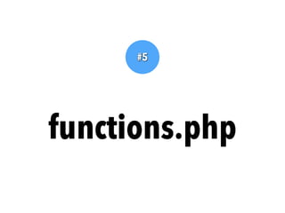 #5
functions.php
 