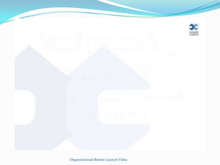 Organisational Review Launch Video

 