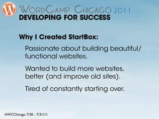 DEVELOPING FOR SUCCESS

        Why I Created StartBox:
           Passionate about building beautiful/
           functio...