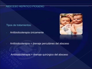 Tipos de tratamientos:
- Antibioticoterapia únicamente
- Antibioticoterapia + drenaje percutáneo del absceso
- Antibioticoterapia + drenaje quirúrgico del absceso
 