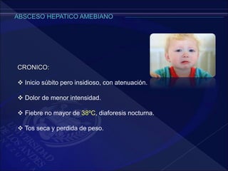 CRONICO:
 Inicio súbito pero insidioso, con atenuación.
 Dolor de menor intensidad.
 Fiebre no mayor de 38ºC, diaforesis nocturna.
 Tos seca y perdida de peso.
 