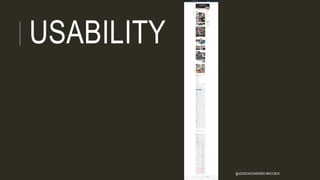 USABILITY
@JESSICACGARDNER #WCCBUS
 