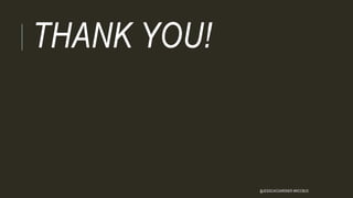 THANK YOU!
@JESSICACGARDNER #WCCBUS
 